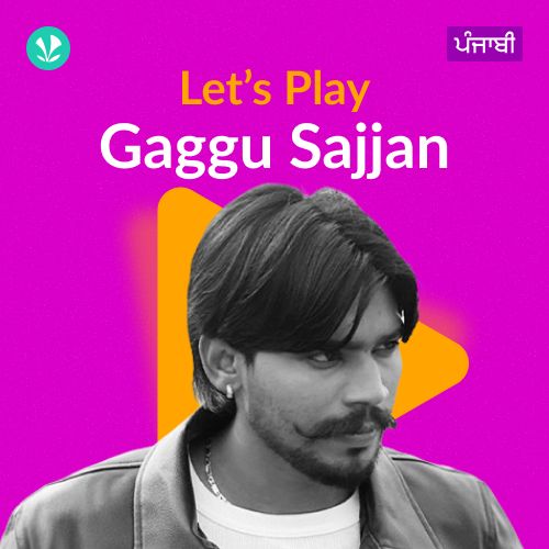 Let's Play - Gaggu Sajjan - Punjabi