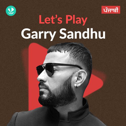 Let's Play - Garry Sandhu - Punjabi