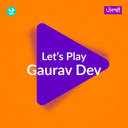 Let's Play - Gaurav Dev - Punjabi