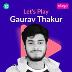 Let's Play - Gaurav Thakur