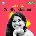Let's Play - Geetha Madhuri - Telugu