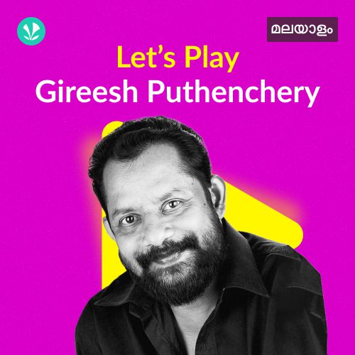 Let's Play - Gireesh Puthenchery