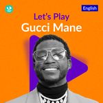 Let's Play - Gucci Mane