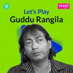 Let's Play - Guddu Rangila