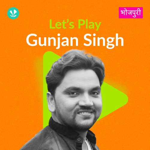 Let's Play - Gunjan Singh