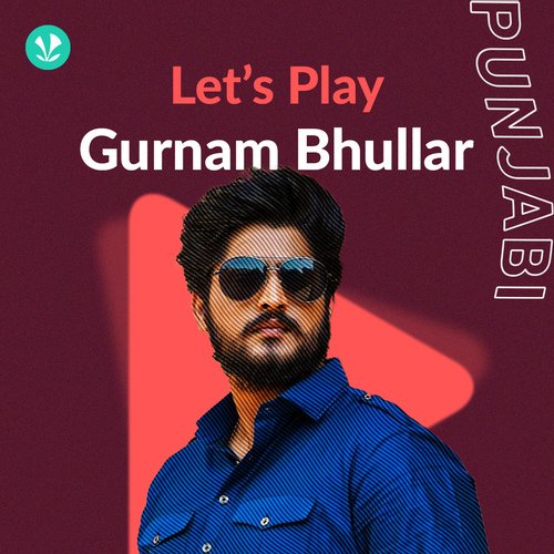 Let's Play - Gurnam Bhullar - Punjabi
