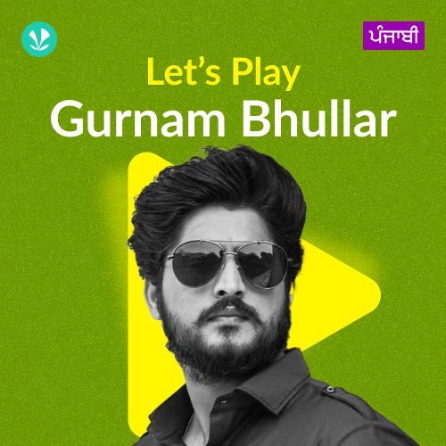 Let's Play - Gurnam Bhullar - Punjabi