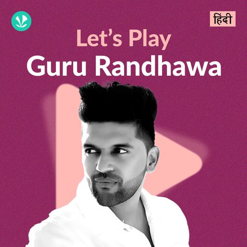 Let's Play - Guru Randhawa - Hindi