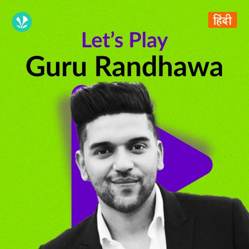 Let's Play - Guru Randhawa - Hindi