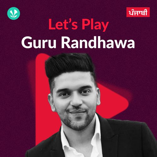 Let's Play - Guru Randhawa - Punjabi
