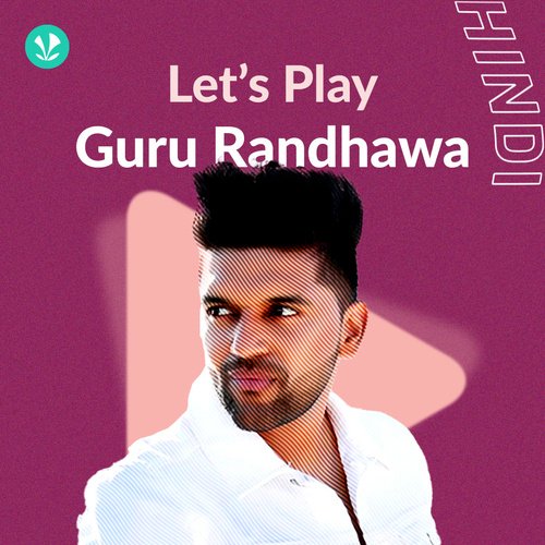 Let's Play - Guru Randhawa - Hindi