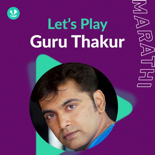 Let's Play - Guru Thakur - Marathi