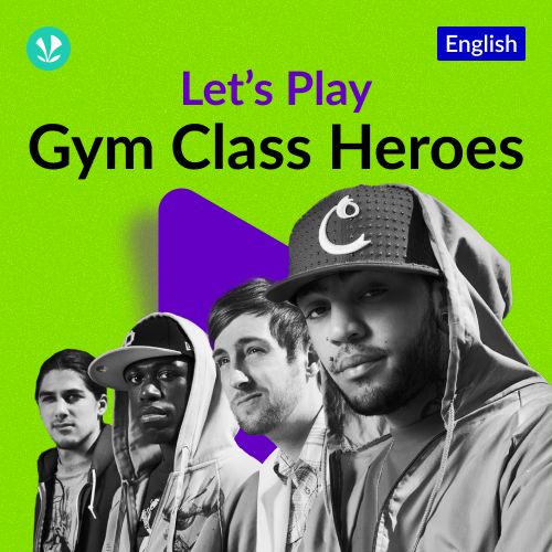 Let's Play - Gym Class Heroes