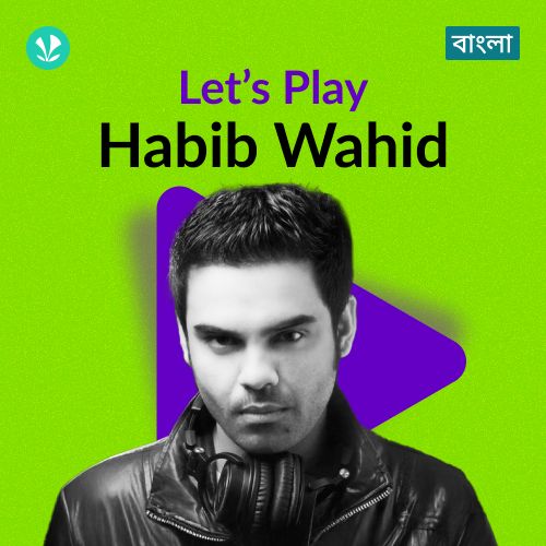 Let's Play - Habib Wahid