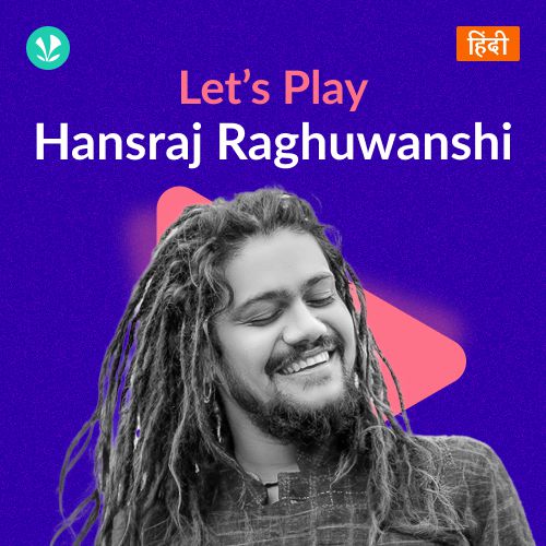Let's Play - Hansraj Raghuwanshi - Hindi