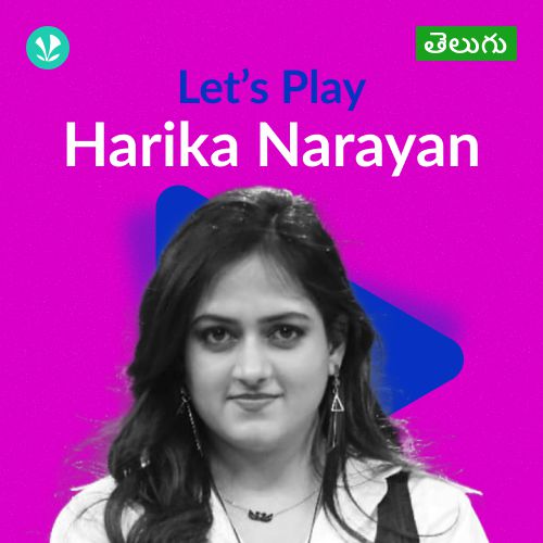 Let's Play - Harika Narayan - Telugu
