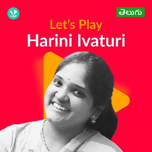 Let's Play - Harini Ivaturi - Telugu