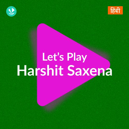 Let's Play - Harshit Saxena