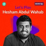 Let's Play - Hesham Abdul Wahab - Malayalam