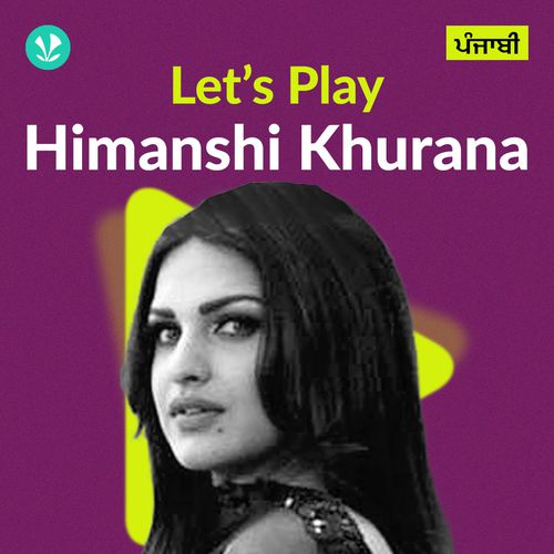 Let's Play - Himanshi Khurana - Punjabi