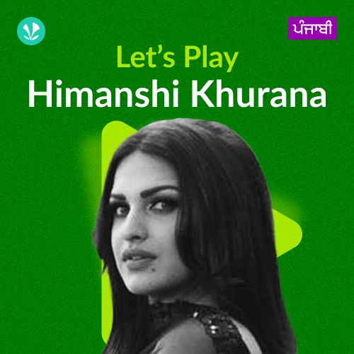 Let's Play - Himanshi Khurana - Punjabi