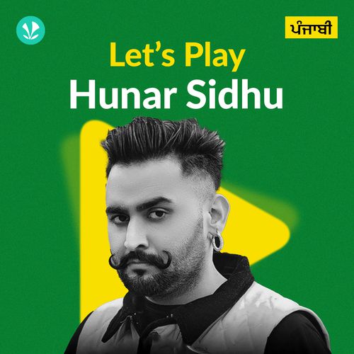 Let's Play - Hunar Sidhu - Punjabi