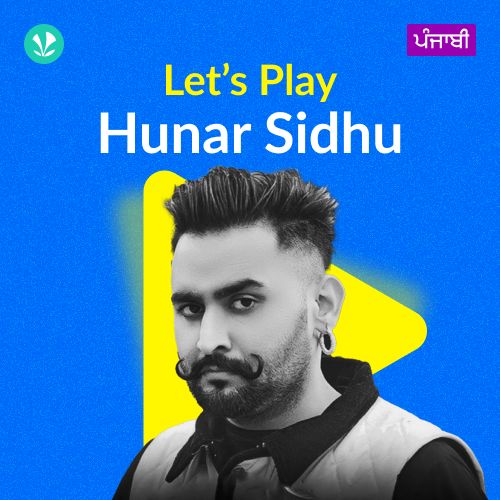 Let's Play - Hunar Sidhu - Punjabi