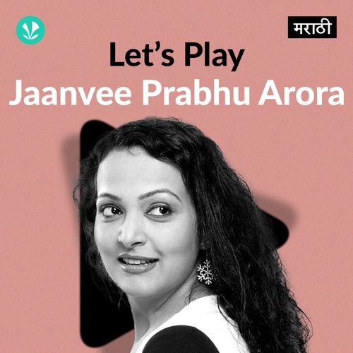 Let's Play - Jaanvee Prabhu-Arora - Marathi