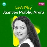 Let's Play - Jaanvee Prabhu-Arora - Marathi