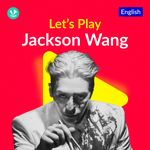 Let's Play - Jackson Wang