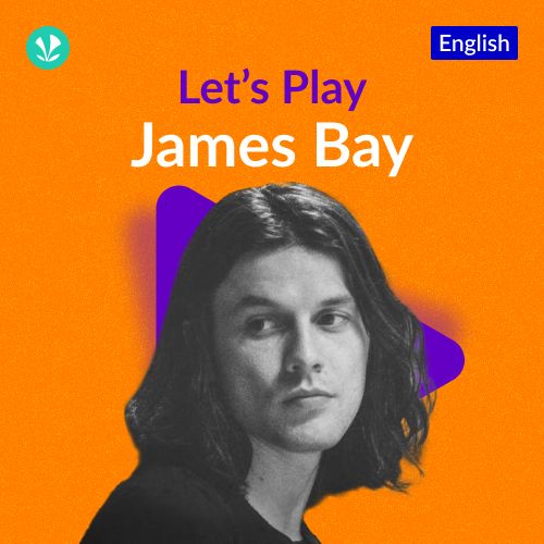 Let's Play - James Bay