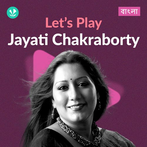 Let's Play - Jayati Chakraborty
