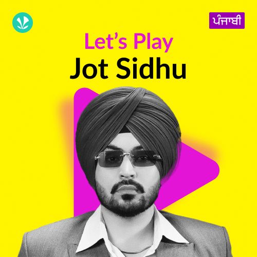 Let's Play - Jot Sidhu - Punjabi