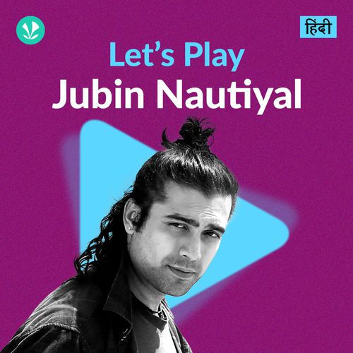 Let's Play - Jubin Nautiyal - Hindi