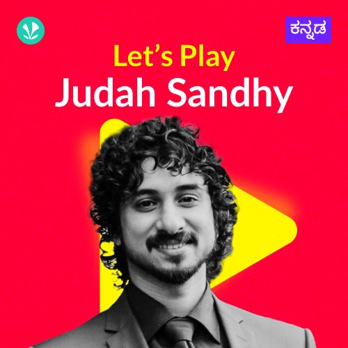 Let's Play - Judah Sandhy - Kannada