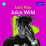 Let's Play - Juice WRLD