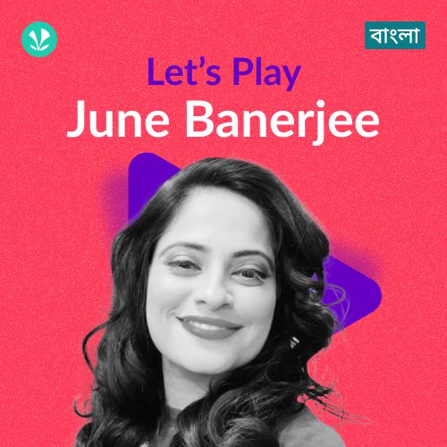 Let's Play - June Banerjee - Bengali