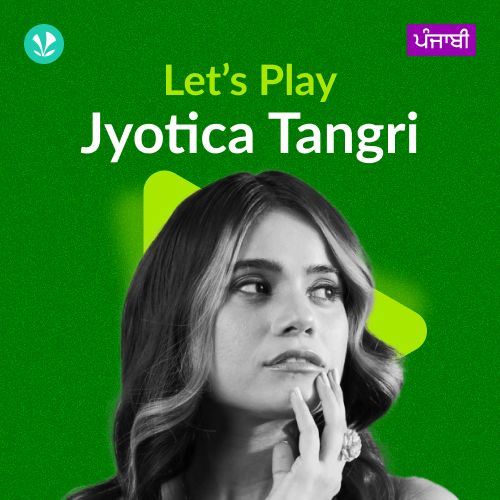 Let's Play - Jyotica Tangri - Punjabi