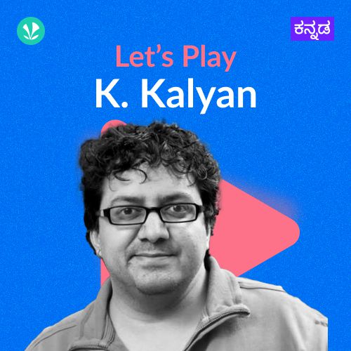 Let's Play -  K. Kalyan