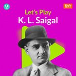 Let's Play - K. L. Saigal