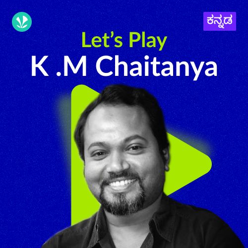 Let's Play - K .M Chaitanya 