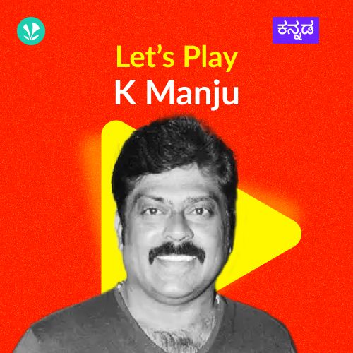 Let's Play - K Manju 