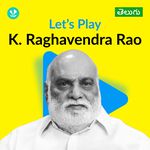 Let's Play - K Raghavendra Rao - Telugu