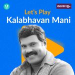 Let's Play - Kalabhavan Mani - Malayalam