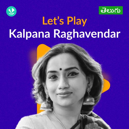 Let's Play - Kalpana Raghavendra - Telugu