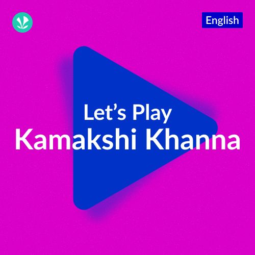 Let's Play - Kamakshi Khanna - English