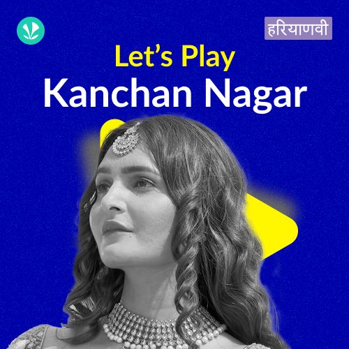 Let's Play - Kanchan Nagar