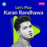 Let's Play - Karan Randhawa - Punjabi