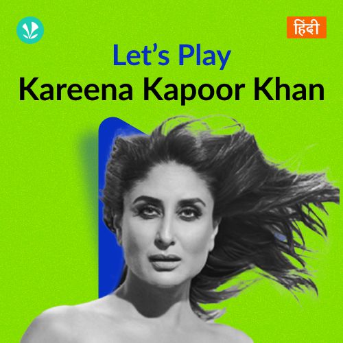 Let's Play - Kareena Kapoor Khan