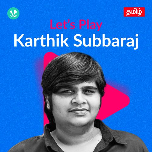 Let's Play - Karthik Subbaraj